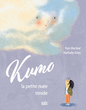 Kumo, la petite nuée timide